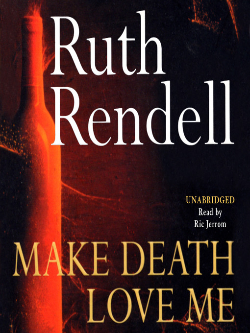 Title details for Make Death Love Me by Ruth Rendell - Wait list